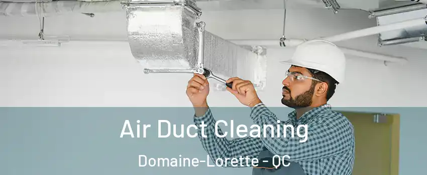  Air Duct Cleaning Domaine-Lorette - QC