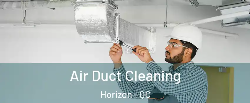  Air Duct Cleaning Horizon - QC