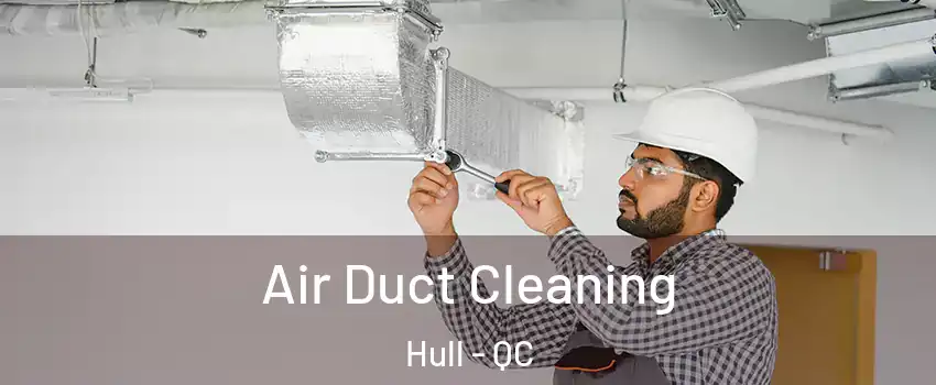  Air Duct Cleaning Hull - QC