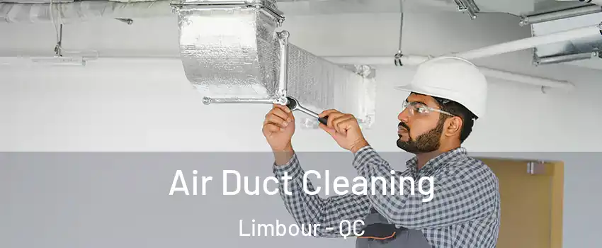  Air Duct Cleaning Limbour - QC