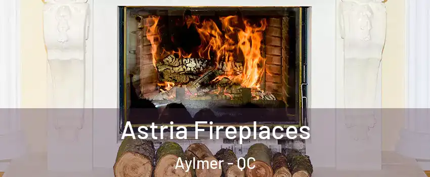  Astria Fireplaces Aylmer - QC