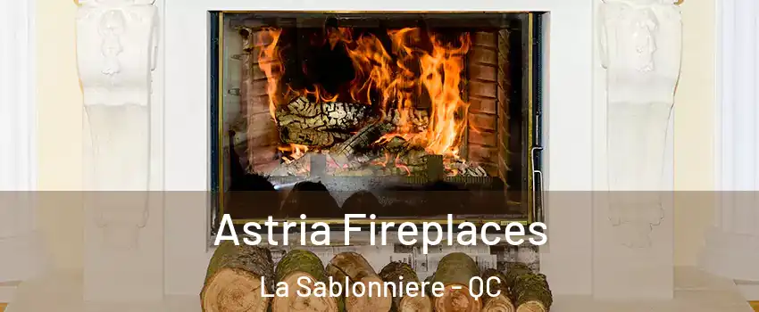  Astria Fireplaces La Sablonniere - QC
