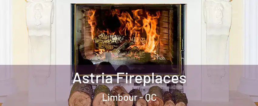  Astria Fireplaces Limbour - QC