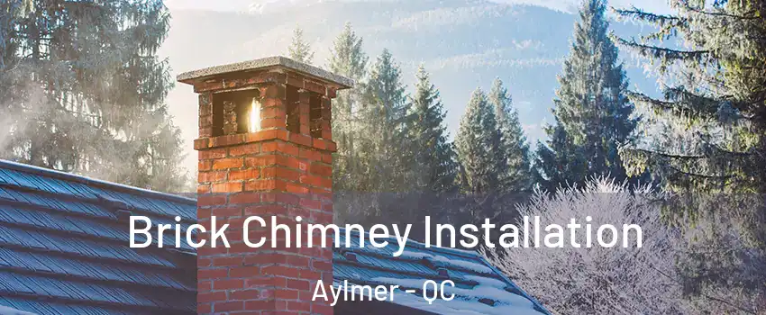  Brick Chimney Installation Aylmer - QC