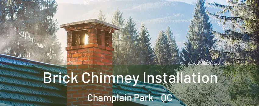  Brick Chimney Installation Champlain Park - QC
