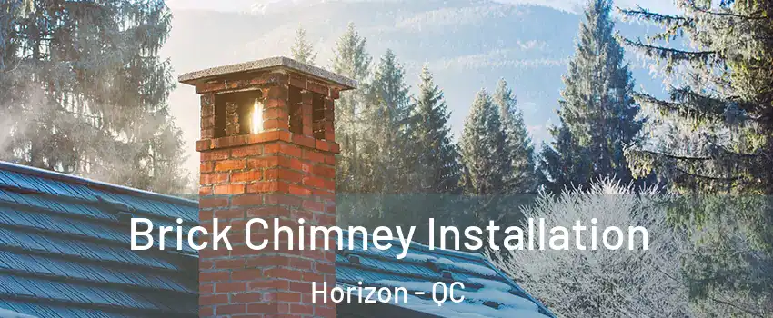  Brick Chimney Installation Horizon - QC