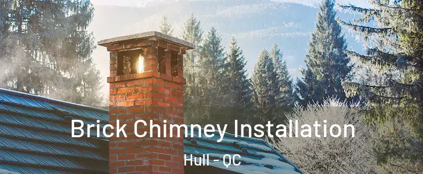  Brick Chimney Installation Hull - QC