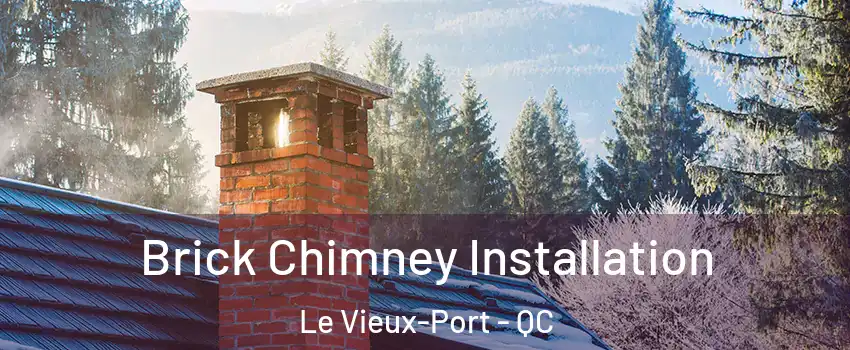  Brick Chimney Installation Le Vieux-Port - QC