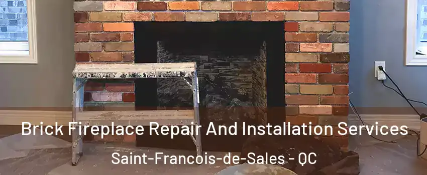  Brick Fireplace Repair And Installation Services Saint-Francois-de-Sales - QC