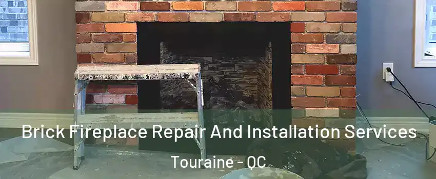  Brick Fireplace Repair And Installation Services Touraine - QC
