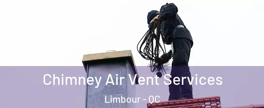  Chimney Air Vent Services Limbour - QC