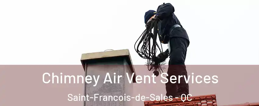  Chimney Air Vent Services Saint-Francois-de-Sales - QC
