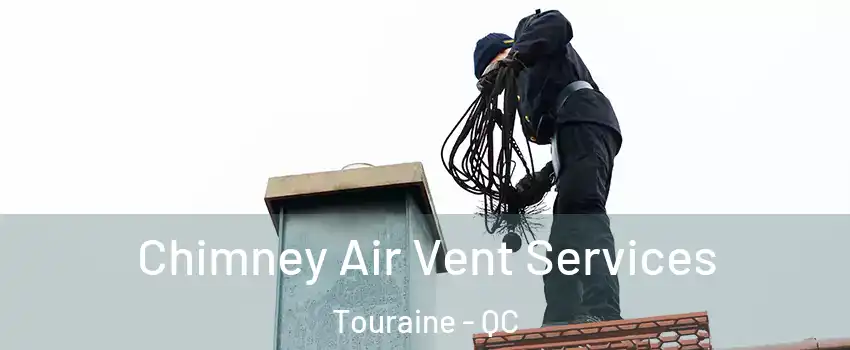  Chimney Air Vent Services Touraine - QC