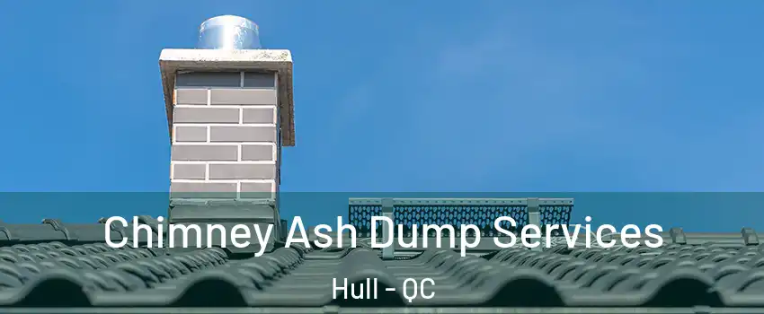  Chimney Ash Dump Services Hull - QC