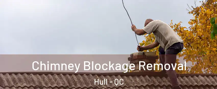  Chimney Blockage Removal Hull - QC