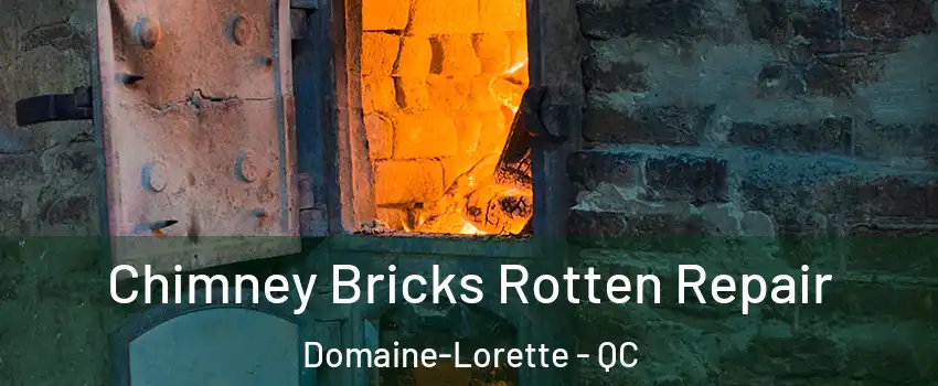  Chimney Bricks Rotten Repair Domaine-Lorette - QC