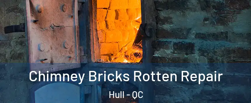  Chimney Bricks Rotten Repair Hull - QC
