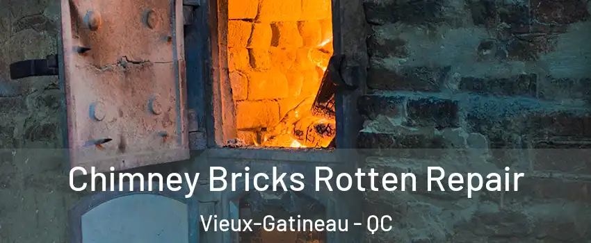  Chimney Bricks Rotten Repair Vieux-Gatineau - QC