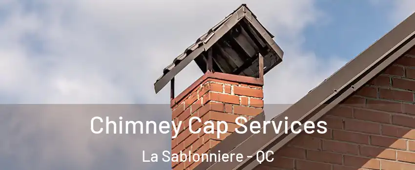  Chimney Cap Services La Sablonniere - QC