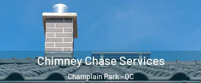 Chimney Chase Services Champlain Park - QC