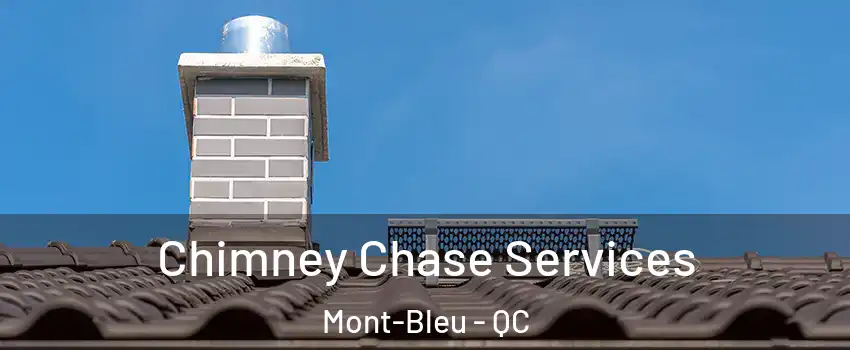  Chimney Chase Services Mont-Bleu - QC