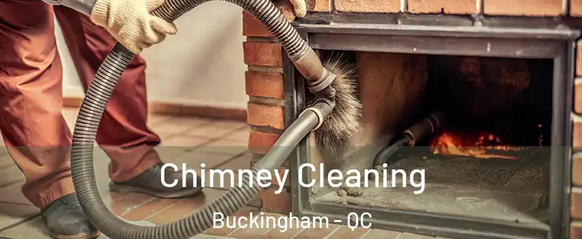  Chimney Cleaning Buckingham - QC