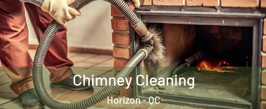  Chimney Cleaning Horizon - QC