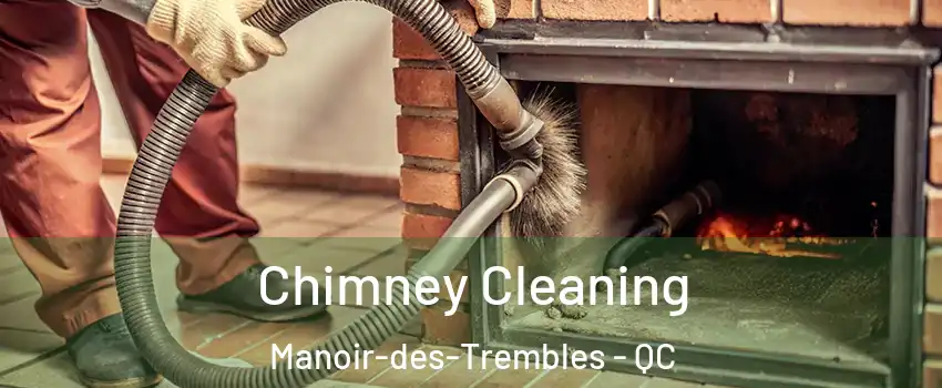  Chimney Cleaning Manoir-des-Trembles - QC