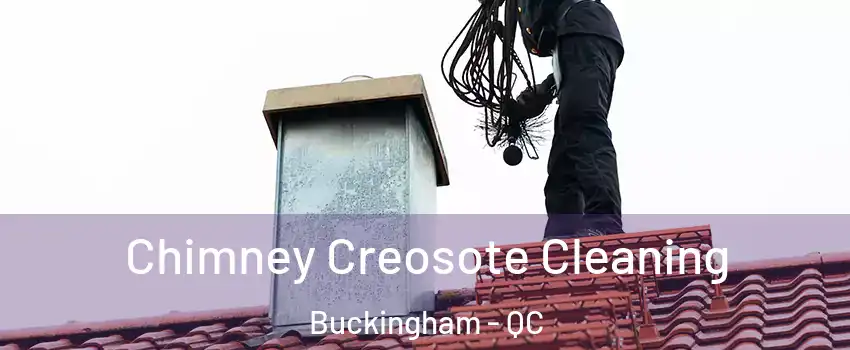  Chimney Creosote Cleaning Buckingham - QC