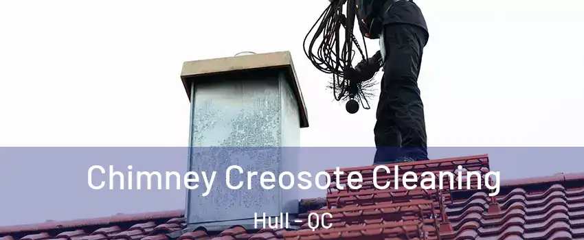  Chimney Creosote Cleaning Hull - QC