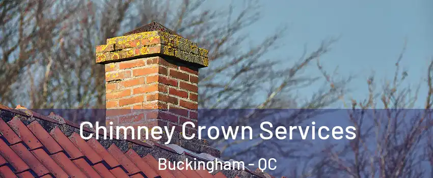  Chimney Crown Services Buckingham - QC