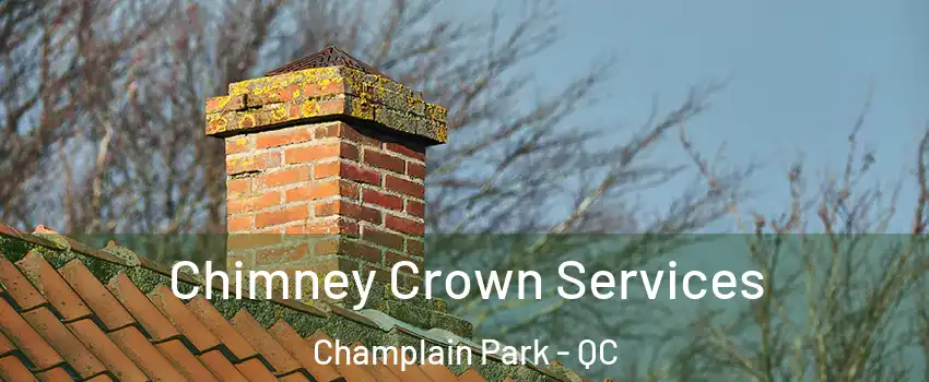  Chimney Crown Services Champlain Park - QC
