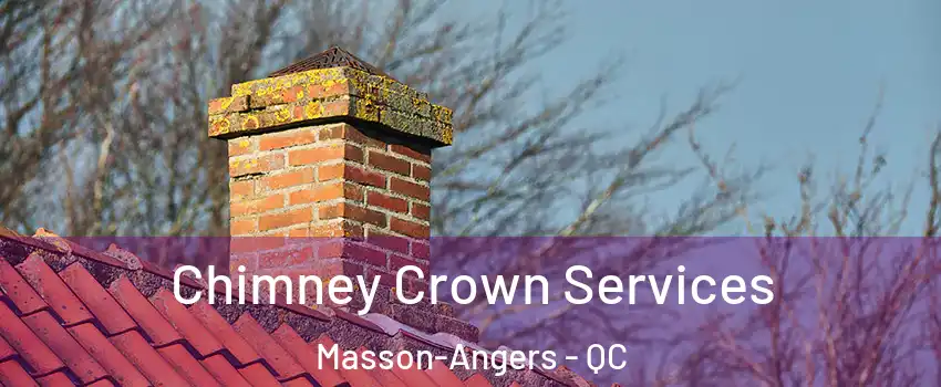  Chimney Crown Services Masson-Angers - QC