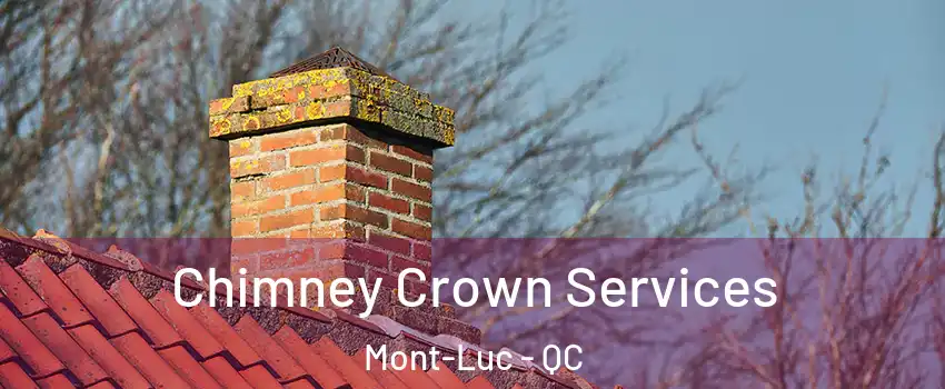  Chimney Crown Services Mont-Luc - QC