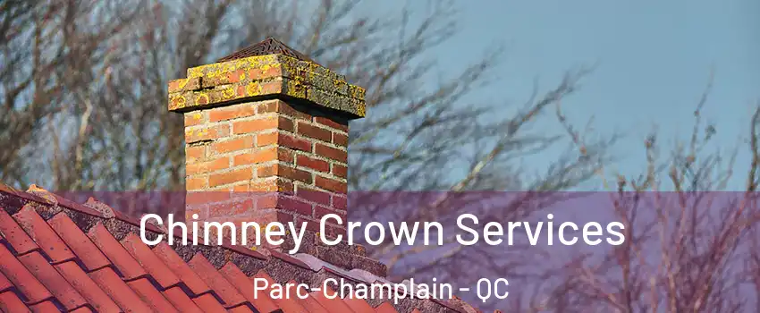  Chimney Crown Services Parc-Champlain - QC