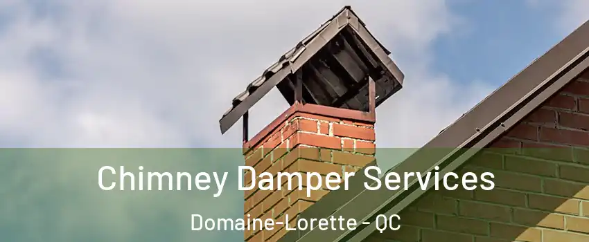  Chimney Damper Services Domaine-Lorette - QC
