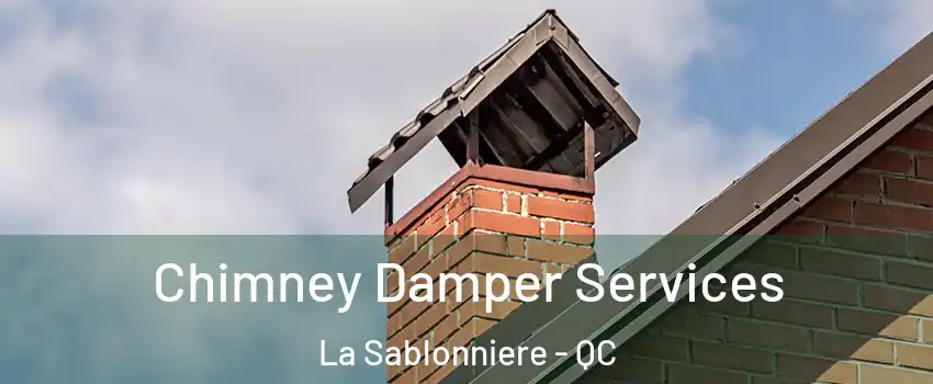  Chimney Damper Services La Sablonniere - QC