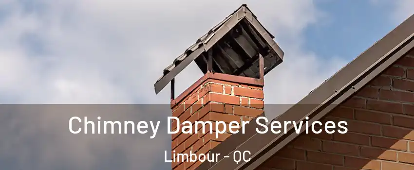  Chimney Damper Services Limbour - QC