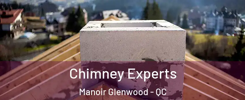 Chimney Experts Manoir Glenwood - QC