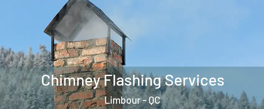 Chimney Flashing Services Limbour - QC