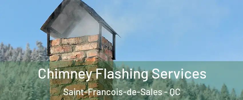Chimney Flashing Services Saint-Francois-de-Sales - QC