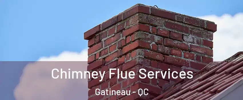  Chimney Flue Services Gatineau - QC