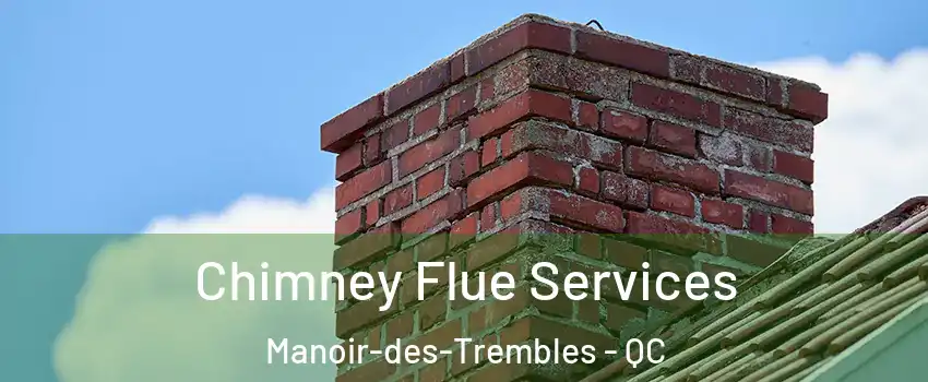  Chimney Flue Services Manoir-des-Trembles - QC