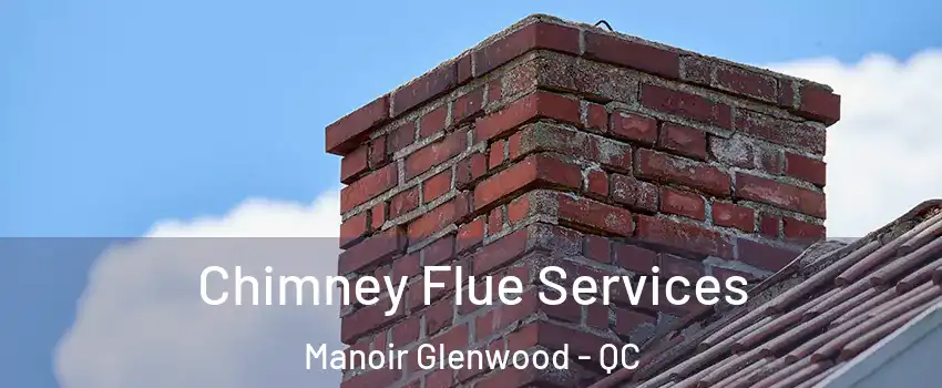  Chimney Flue Services Manoir Glenwood - QC