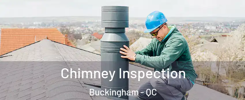  Chimney Inspection Buckingham - QC