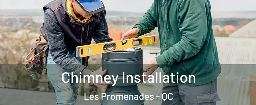  Chimney Installation Les Promenades - QC