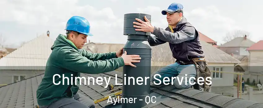  Chimney Liner Services Aylmer - QC