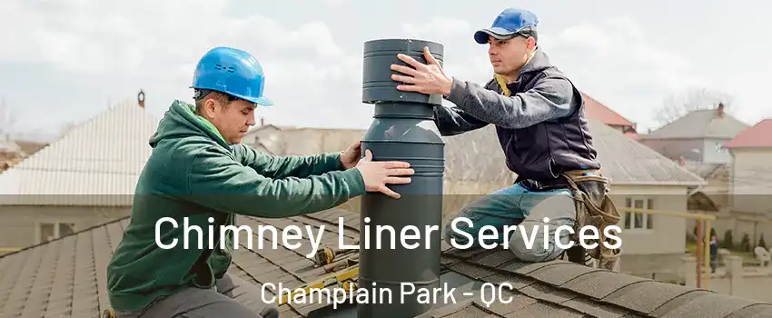  Chimney Liner Services Champlain Park - QC