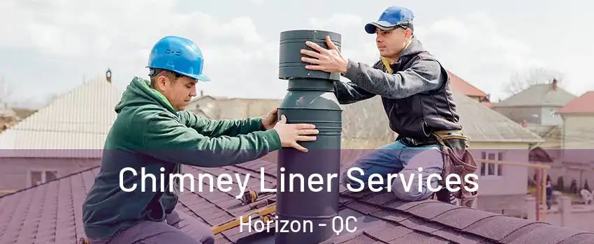  Chimney Liner Services Horizon - QC