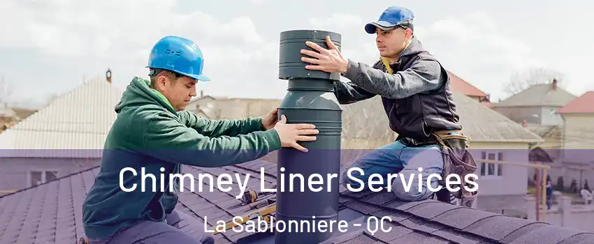  Chimney Liner Services La Sablonniere - QC